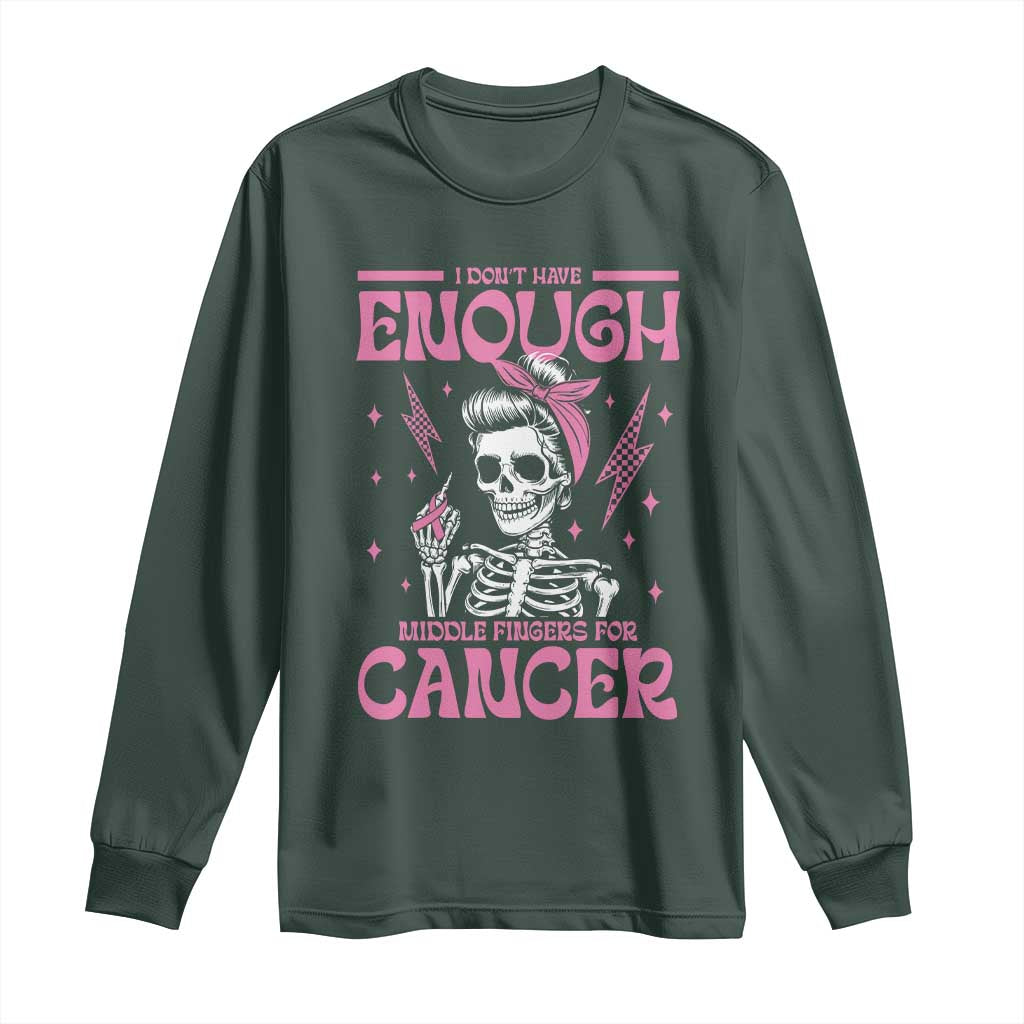 Funny Skeleton Breast Cancer Long Sleeve Shirt I Dont Have Enough Middle Fingers TS12 Dark Forest Green Print Your Wear