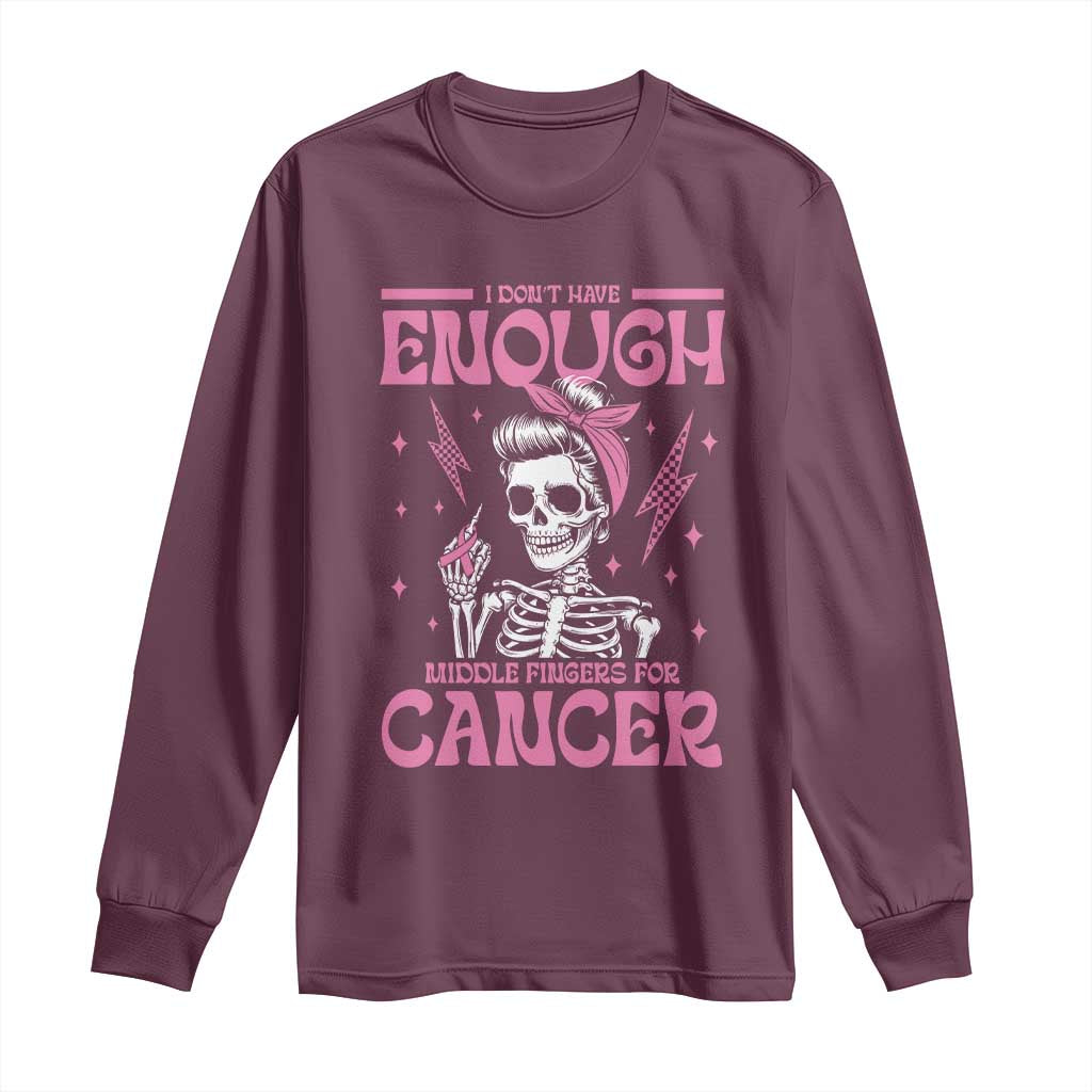 Funny Skeleton Breast Cancer Long Sleeve Shirt I Dont Have Enough Middle Fingers TS12 Maroon Print Your Wear
