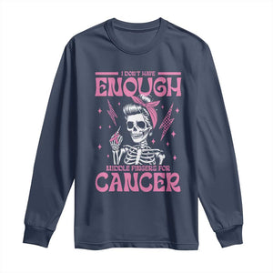 Funny Skeleton Breast Cancer Long Sleeve Shirt I Dont Have Enough Middle Fingers TS12 Navy Print Your Wear