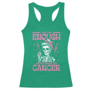 Funny Skeleton Breast Cancer Racerback Tank Top I Dont Have Enough Middle Fingers TS12 Irish Green Print Your Wear