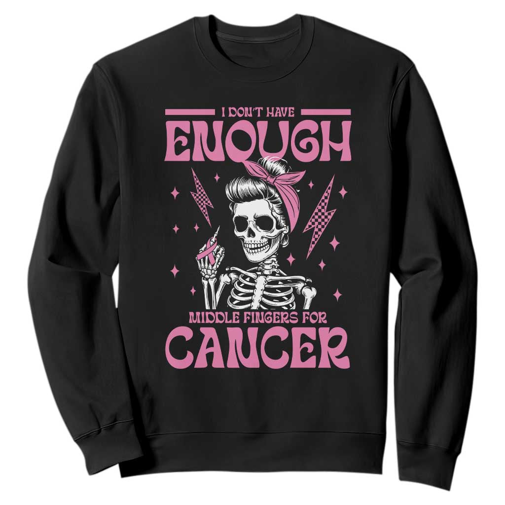 Funny Skeleton Breast Cancer Sweatshirt I Dont Have Enough Middle Fingers TS12 Black Print Your Wear
