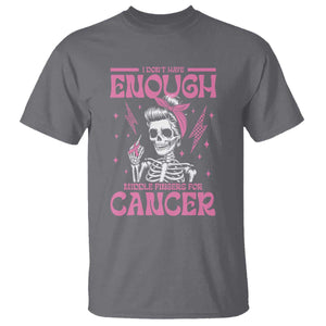 Funny Skeleton Breast Cancer T Shirt I Dont Have Enough Middle Fingers TS12 Charcoal Print Your Wear