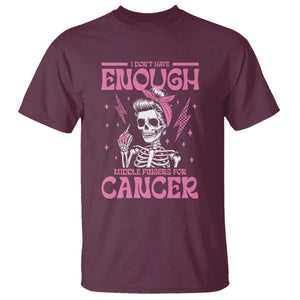 Funny Skeleton Breast Cancer T Shirt I Dont Have Enough Middle Fingers TS12 Maroon Print Your Wear