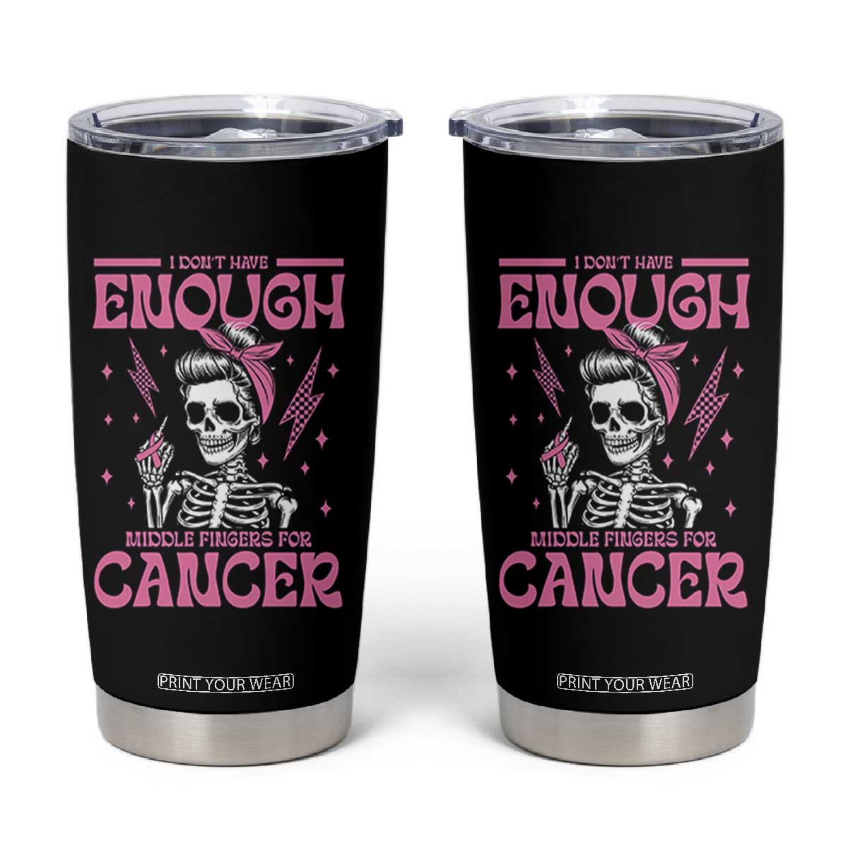 Funny Skeleton Breast Cancer Tumbler Cup I Dont Have Enough Middle Fingers TS12 Black Print Your Wear