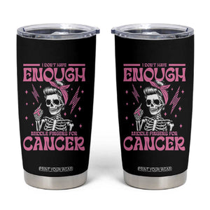 Funny Skeleton Breast Cancer Tumbler Cup I Dont Have Enough Middle Fingers TS12 Black Print Your Wear