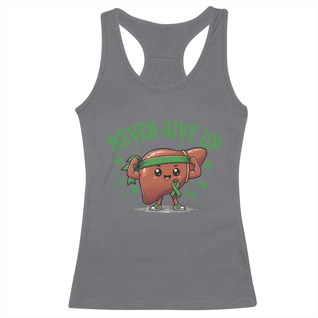 Liver Cancer Awareness Transplant Support Racerback Tank Top Never Give Up Nurse Gift TS12 Charcoal Print Your Wear