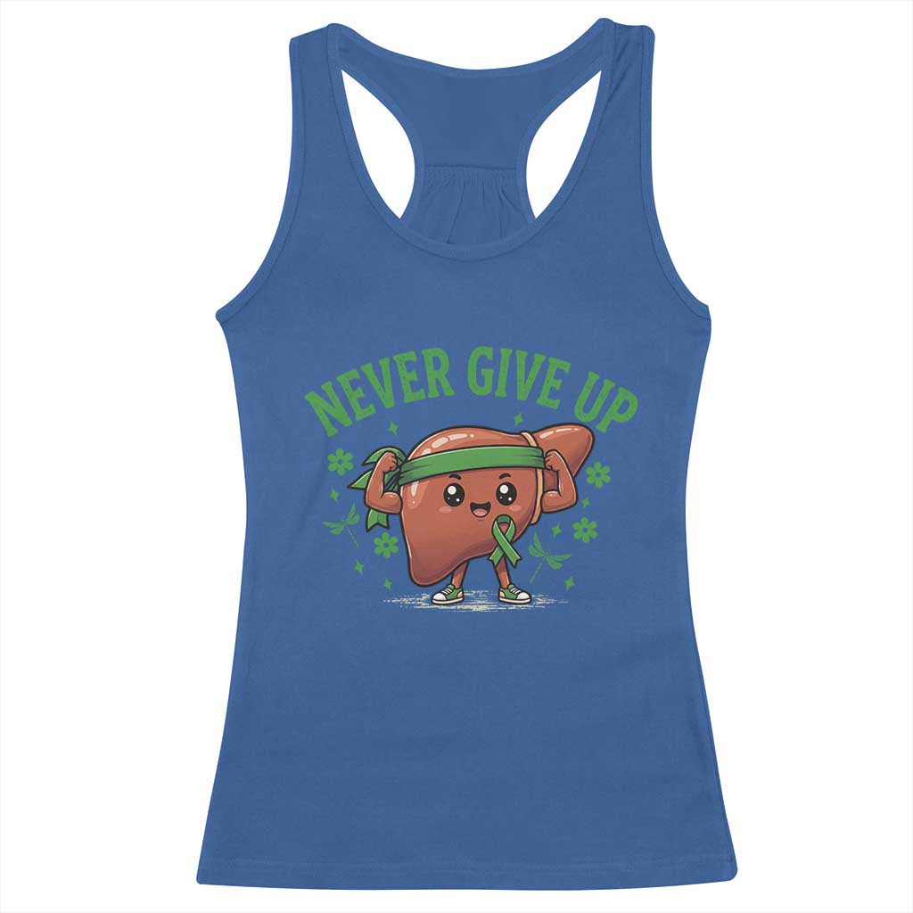 Liver Cancer Awareness Transplant Support Racerback Tank Top Never Give Up Nurse Gift TS12 Royal Blue Print Your Wear