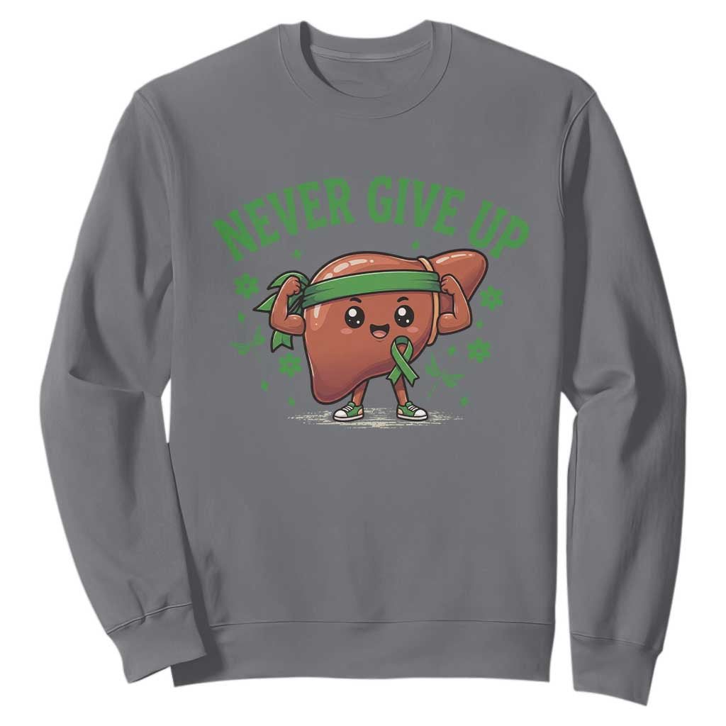 Liver Cancer Awareness Transplant Support Sweatshirt Never Give Up Nurse Gift TS12 Charcoal Print Your Wear