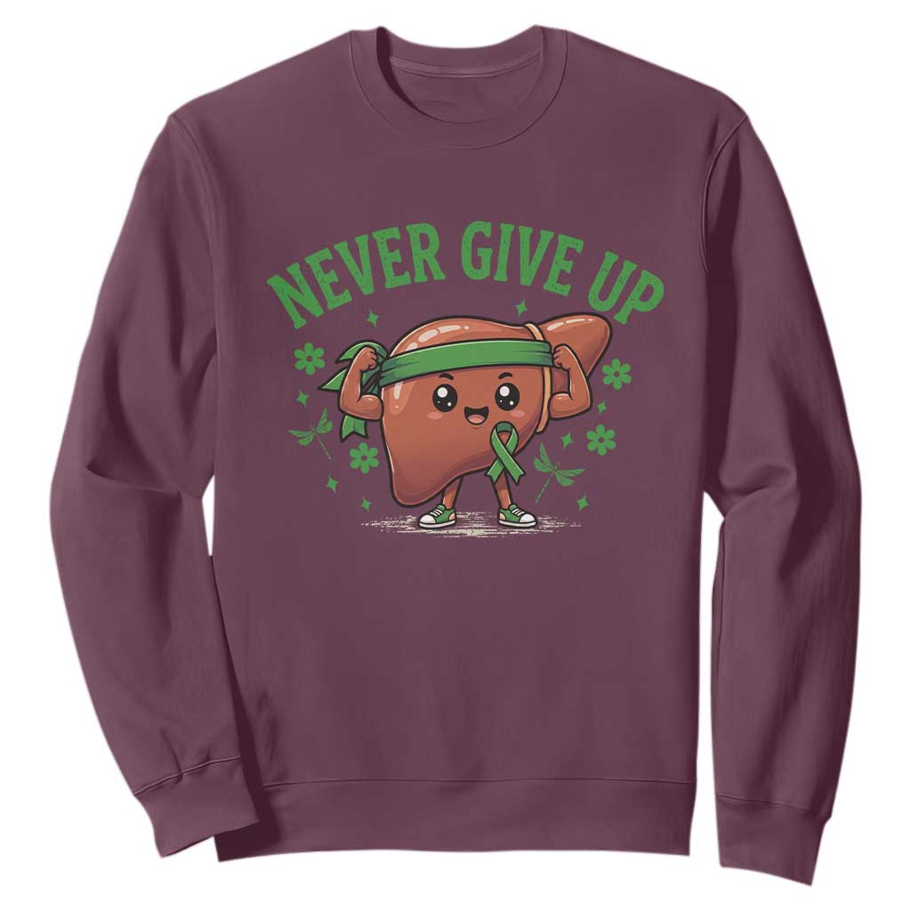 Liver Cancer Awareness Transplant Support Sweatshirt Never Give Up Nurse Gift TS12 Maroon Print Your Wear
