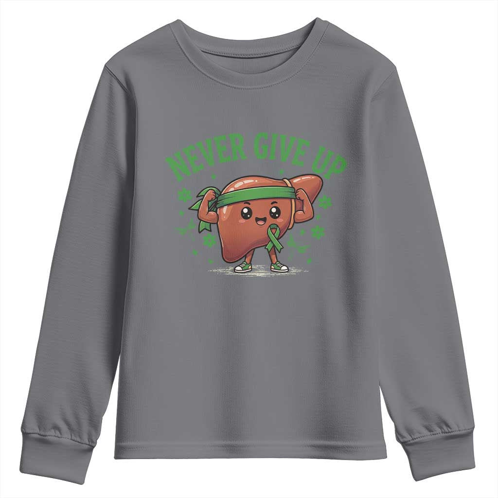 Liver Cancer Awareness Transplant Support Youth Sweatshirt Never Give Up Nurse Gift TS12 Charcoal Print Your Wear