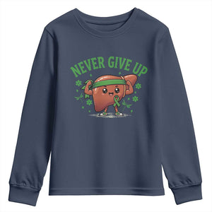 Liver Cancer Awareness Transplant Support Youth Sweatshirt Never Give Up Nurse Gift TS12 Navy Print Your Wear