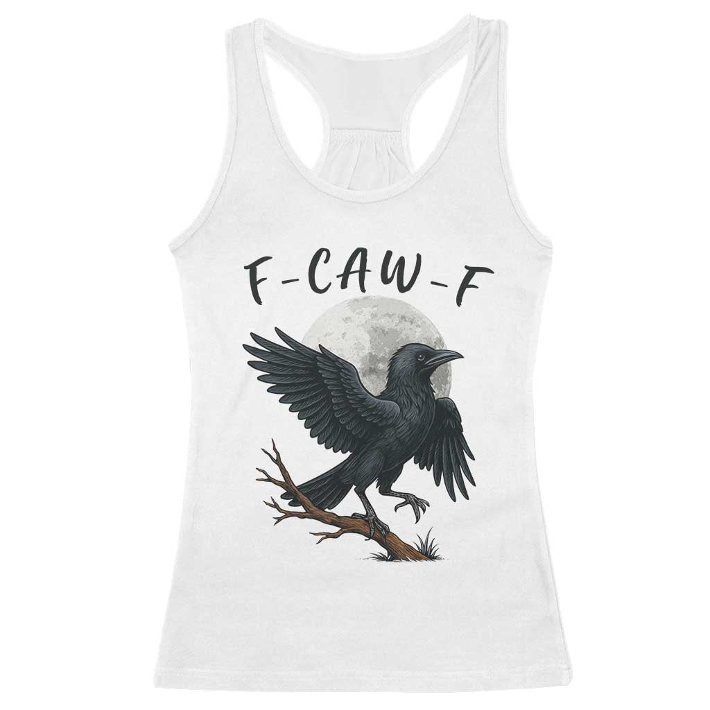 Funny Raven Bird Full Moon Art F Caw F Joke Racerback Tank Top TS12 White Print Your Wear