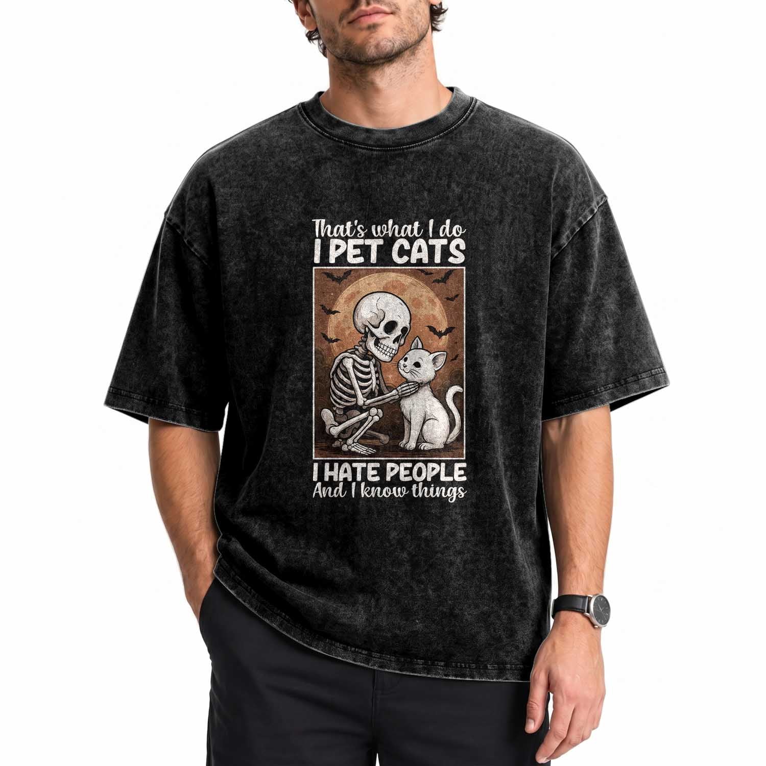 Funny Skeleton Cat Washed Cotton T-Shirt Thats What I Do I Pet Cats I Hate People And I Know Things