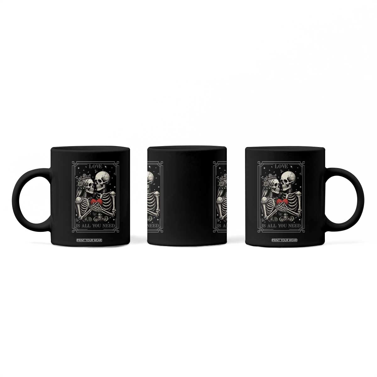 Love Is All You Need Coffee Mug Skeleton Lovers Funny Halloween Tarot TS12 Print Your Wear