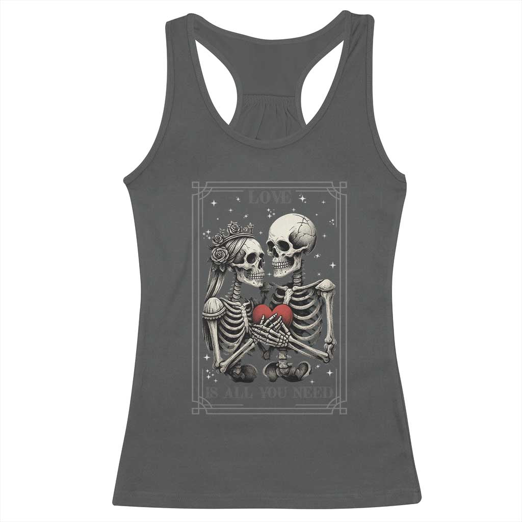 Love Is All You Need Racerback Tank Top Skeleton Lovers Funny Halloween Tarot TS12 Dark Heather Print Your Wear