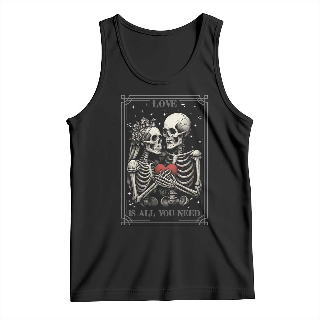 Love Is All You Need Tank Top Skeleton Lovers Funny Halloween Tarot TS12 Black Print Your Wear