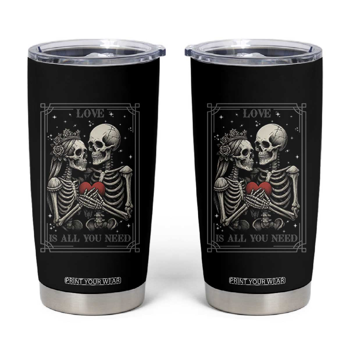 Love Is All You Need Tumbler Cup Skeleton Lovers Funny Halloween Tarot TS12 Black Print Your Wear