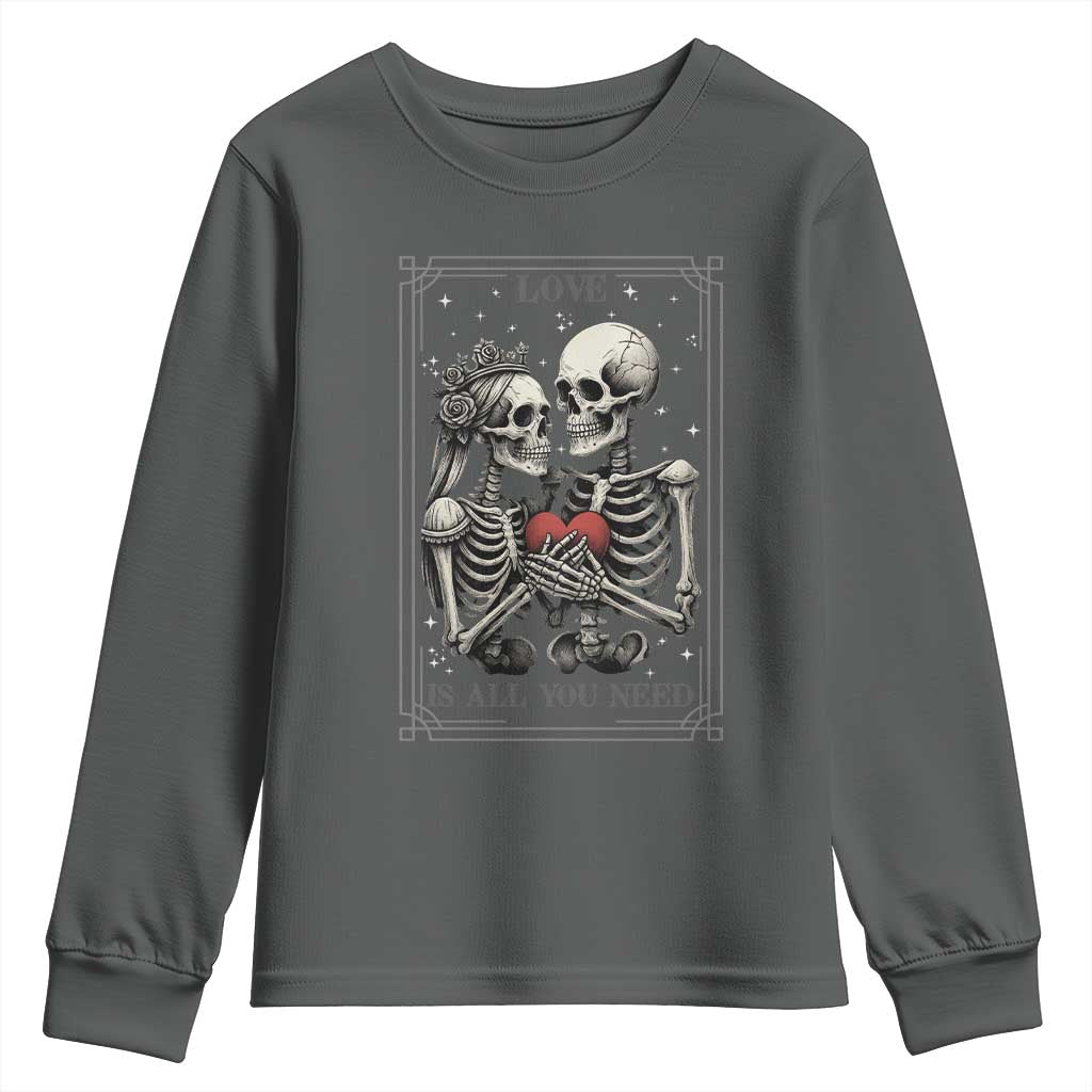 Love Is All You Need Youth Sweatshirt Skeleton Lovers Funny Halloween Tarot TS12 Dark Heather Print Your Wear