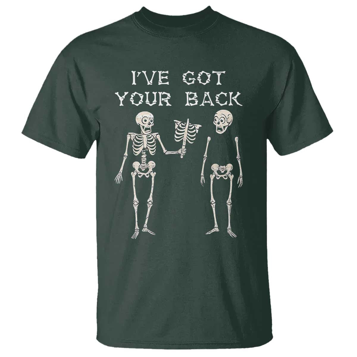 Funny Skeleton T Shirt I Have Got Your Back Bone Pun TS12 Dark Forest Green Print Your Wear