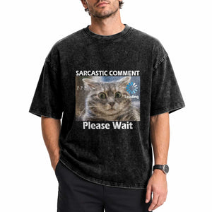 Sarcastic Comment Loading Please Wait Washed Cotton T-Shirt Funny Cat Meme Gift