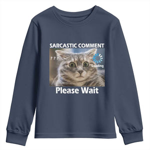 Sarcastic Comment Loading Please Wait Youth Sweatshirt Funny Cat Meme Gift TS12 Navy Print Your Wear
