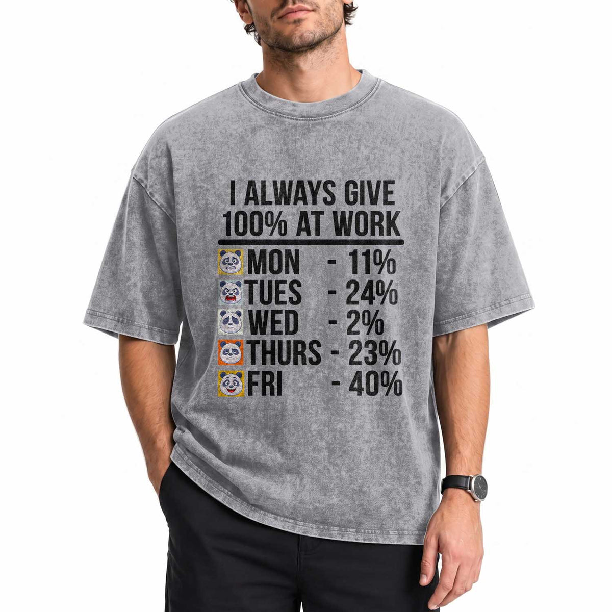 I Always Give 100% At Work Washed Cotton T-Shirt Funny Panda Office Mood