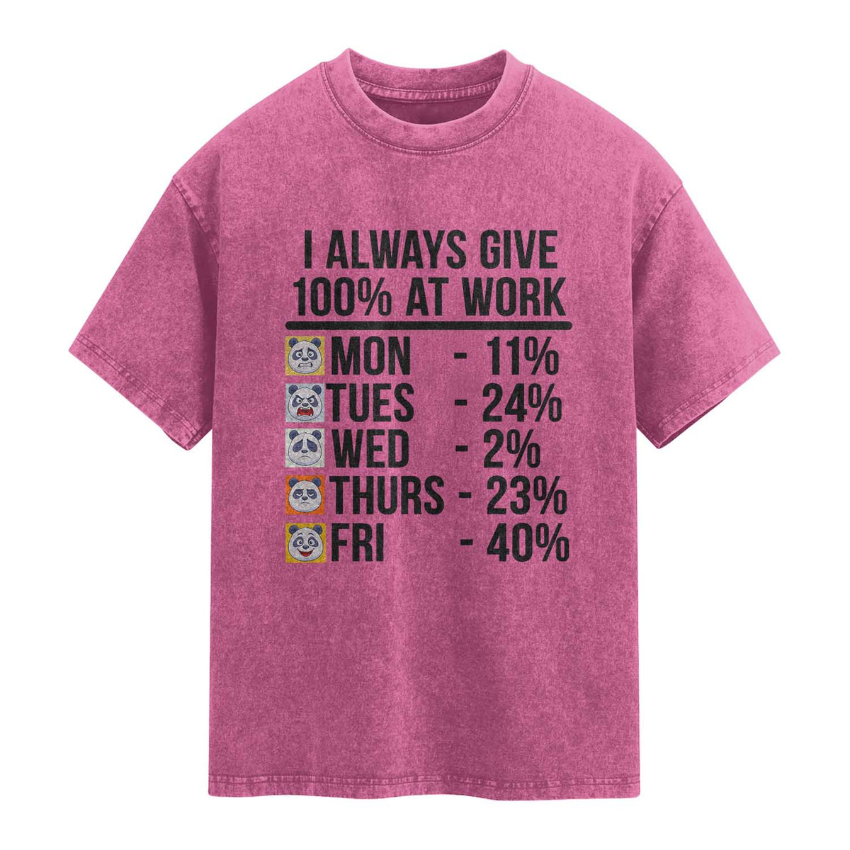 I Always Give 100% At Work Washed Cotton T-Shirt Funny Panda Office Mood