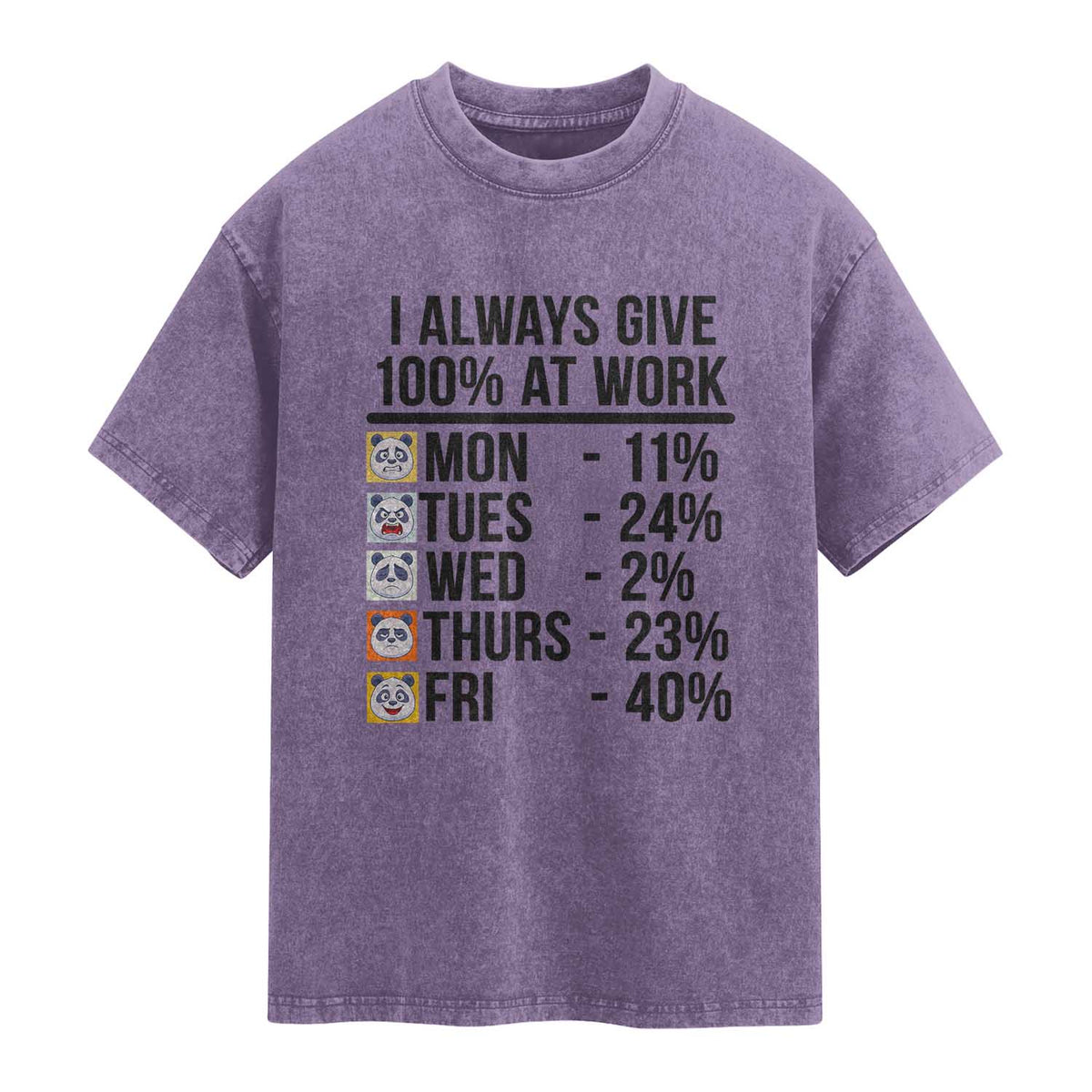 I Always Give 100% At Work Washed Cotton T-Shirt Funny Panda Office Mood