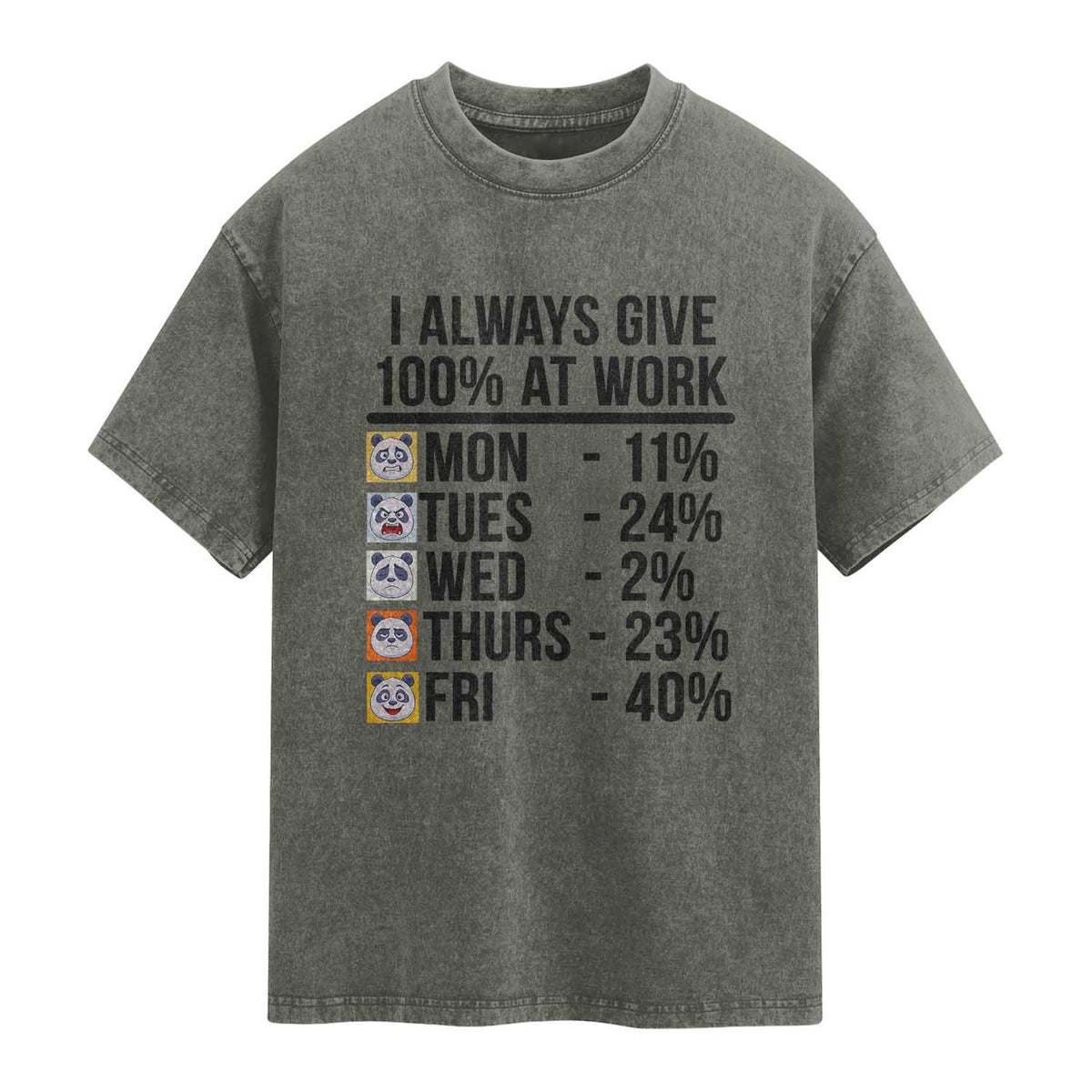 I Always Give 100% At Work Washed Cotton T-Shirt Funny Panda Office Mood
