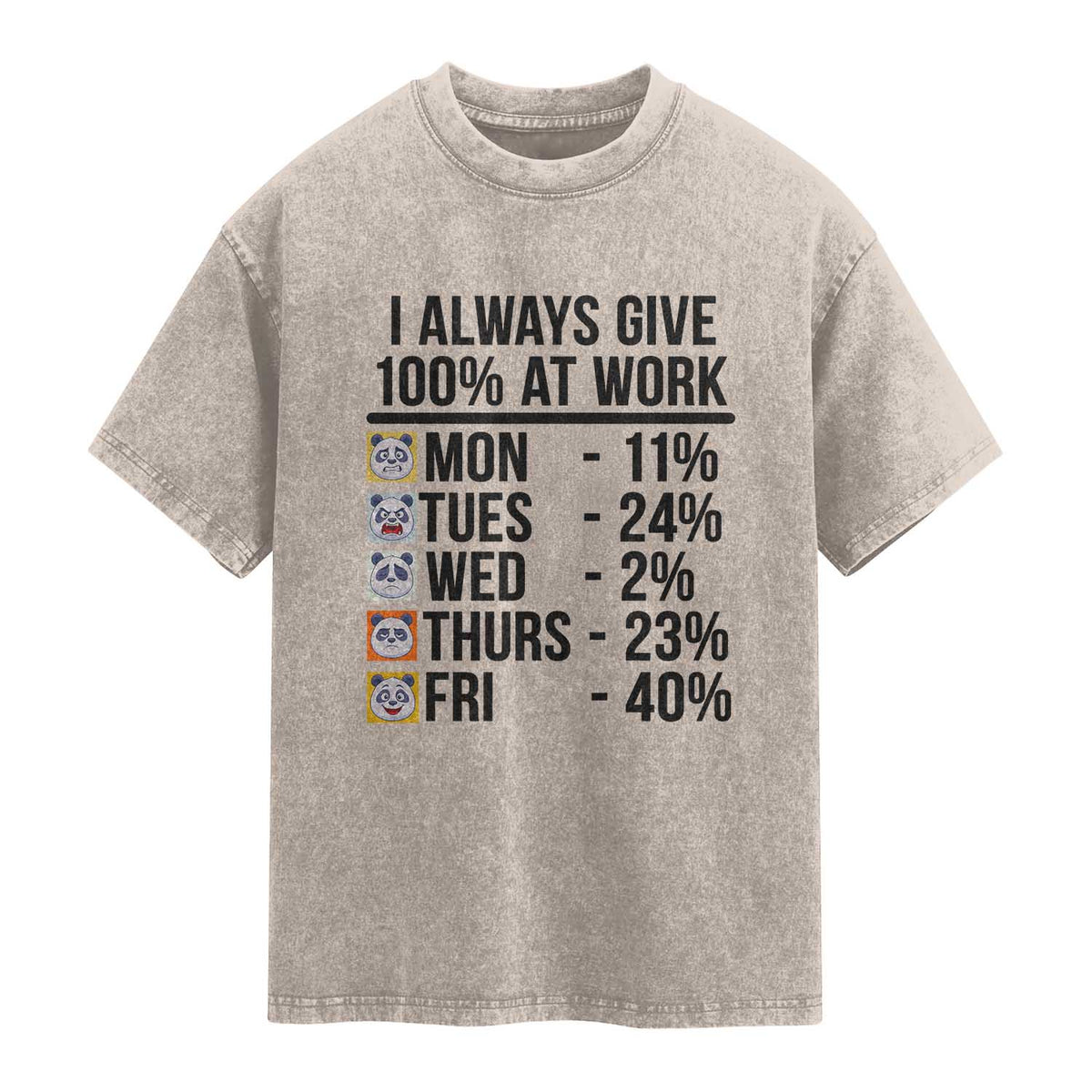 I Always Give 100% At Work Washed Cotton T-Shirt Funny Panda Office Mood