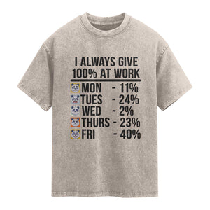 I Always Give 100% At Work Washed Cotton T-Shirt Funny Panda Office Mood