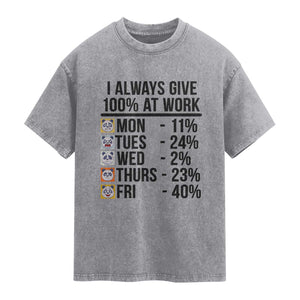 I Always Give 100% At Work Washed Cotton T-Shirt Funny Panda Office Mood