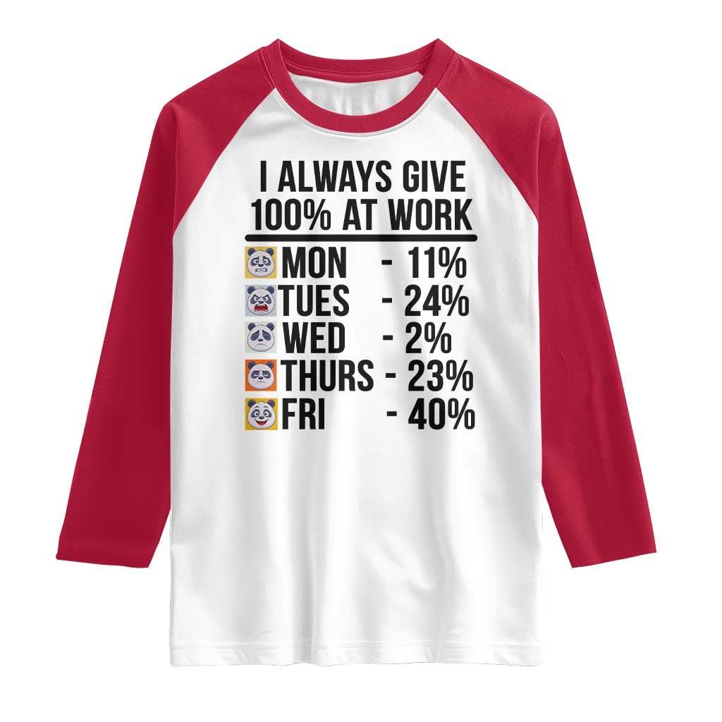 I Always Give 100% At Work Raglan Shirt Funny Panda Office Mood TS12 White Red Print Your Wear