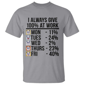 I Always Give 100% At Work T Shirt Funny Panda Office Mood TS12 Sport Gray Print Your Wear