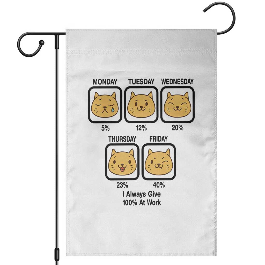 Funny Cat Office Mood Garden Flag I Always Give 100% At Work Quote TS12 White Print Your Wear
