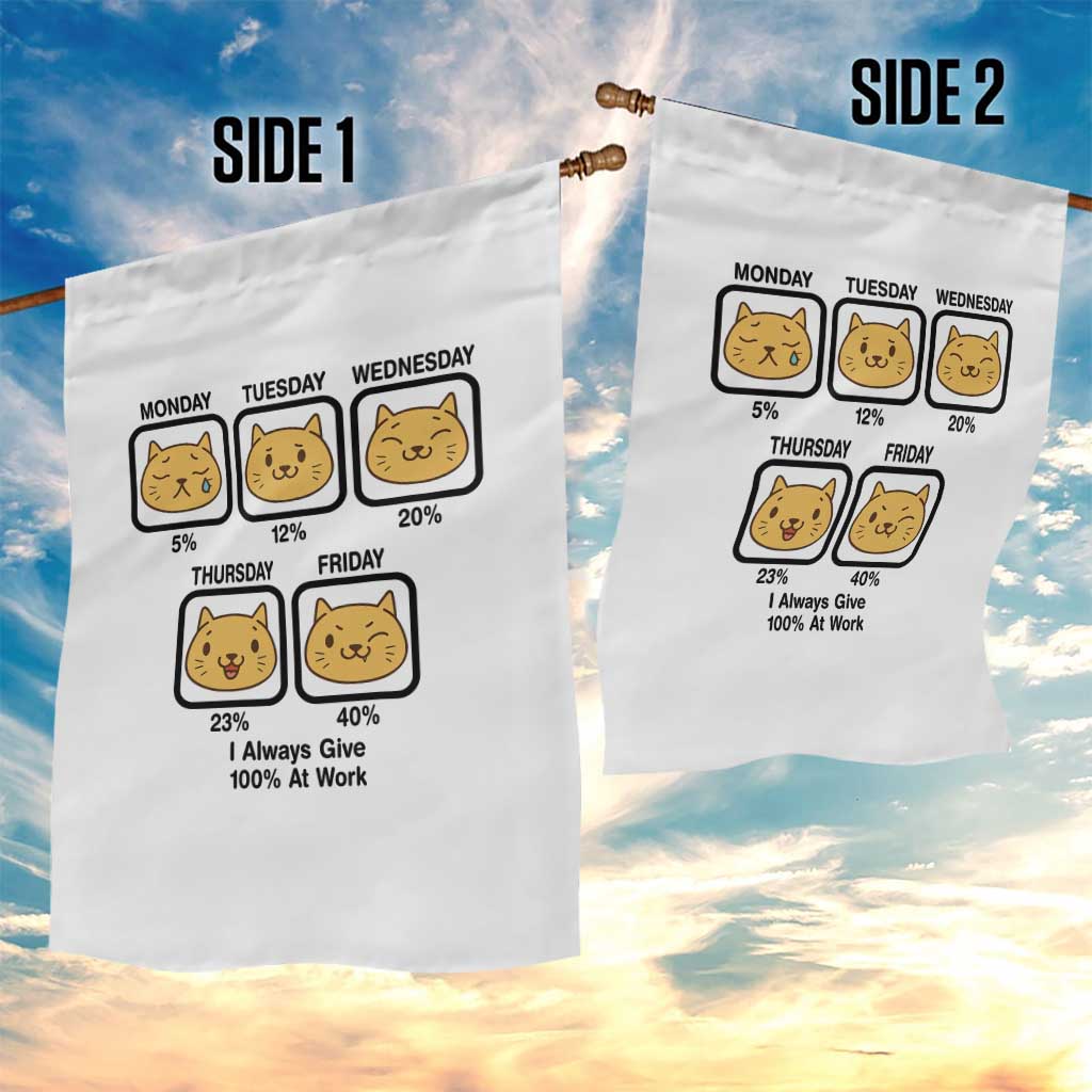 Funny Cat Office Mood Garden Flag I Always Give 100% At Work Quote TS12 Print Your Wear