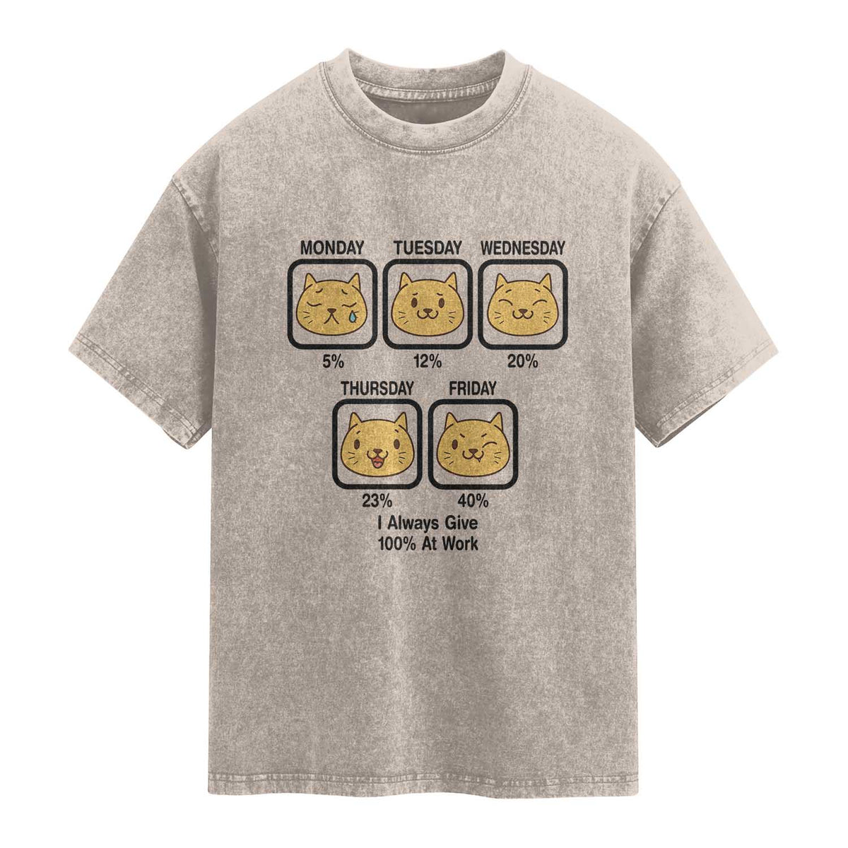 Funny Cat Office Mood Washed Cotton T-Shirt I Always Give 100% At Work Quote
