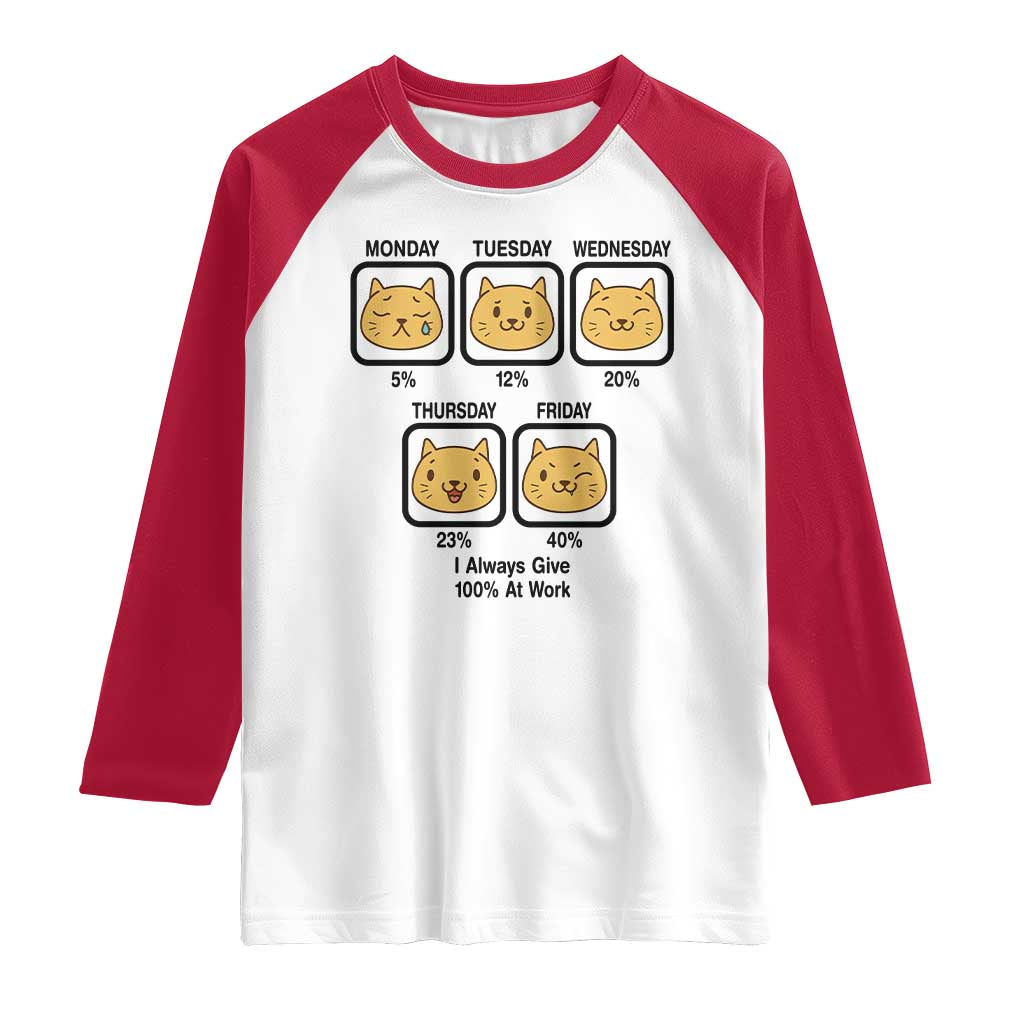Funny Cat Office Mood Raglan Shirt I Always Give 100% At Work Quote TS12 White Red Print Your Wear