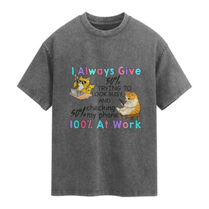 Sarcastic Cat Lover Washed Cotton T-Shirt I Always Give 100% At Work Office Humor