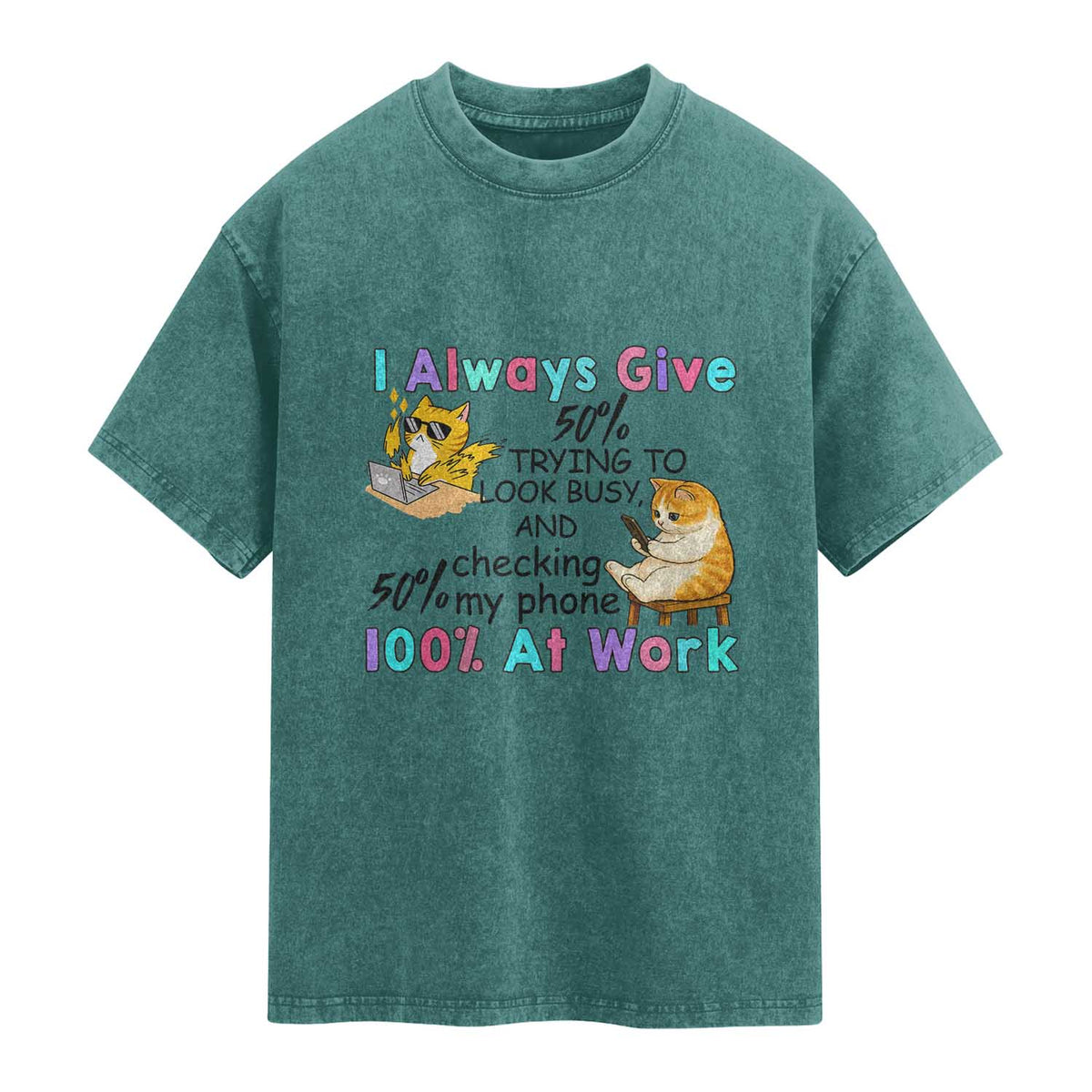 Sarcastic Cat Lover Washed Cotton T-Shirt I Always Give 100% At Work Office Humor