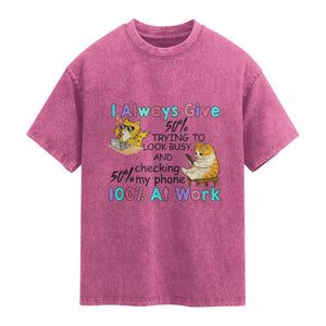 Sarcastic Cat Lover Washed Cotton T-Shirt I Always Give 100% At Work Office Humor