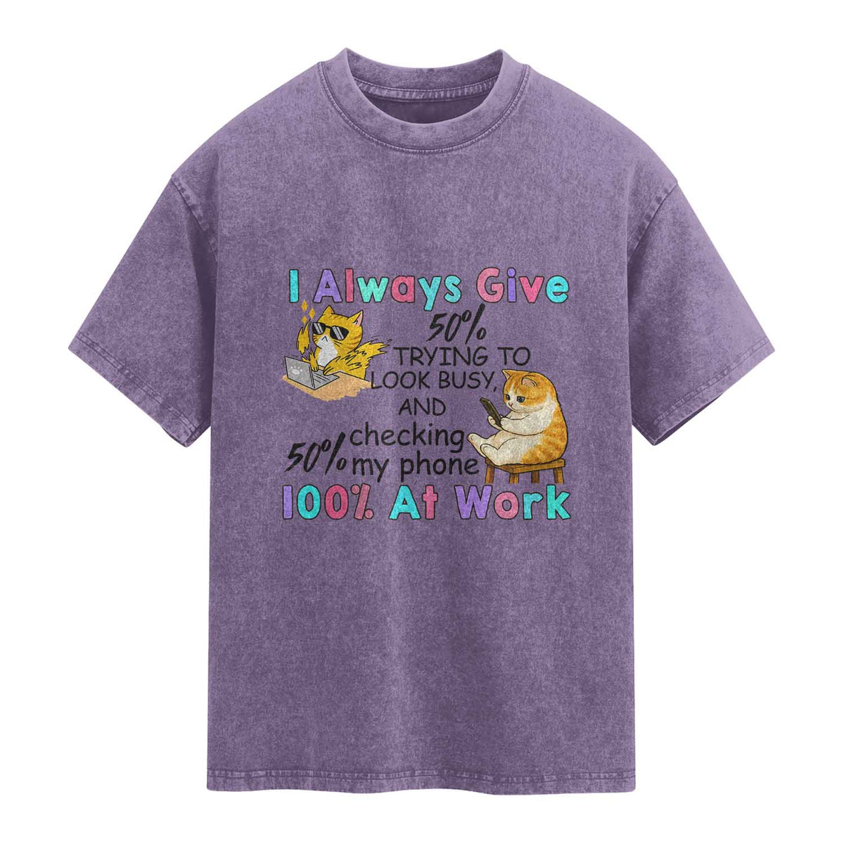 Sarcastic Cat Lover Washed Cotton T-Shirt I Always Give 100% At Work Office Humor