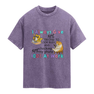 Sarcastic Cat Lover Washed Cotton T-Shirt I Always Give 100% At Work Office Humor