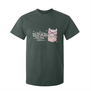 Funny Sarcastic T Shirt For Kid Every Now And Then Someone Awsome TS12 Dark Forest Green Print Your Wear