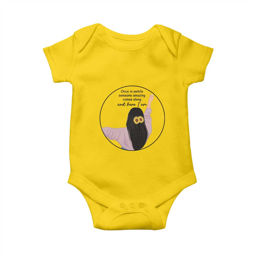 Funny Self Love Quote Baby Onesie Once In A While Someone Amazing Here I Am Gift TS12 Daisy Print Your Wear