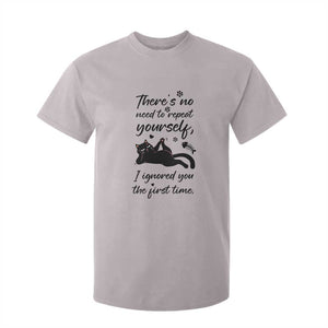 Sarcasm Humor Cat Attitude T Shirt For Kid Ignored You The First Time TS12 Ice Gray Print Your Wear