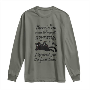 Sarcasm Humor Cat Attitude Long Sleeve Shirt Ignored You The First Time TS12 Military Green Print Your Wear