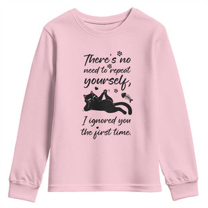 Sarcasm Humor Cat Attitude Youth Sweatshirt Ignored You The First Time TS12 Light Pink Print Your Wear
