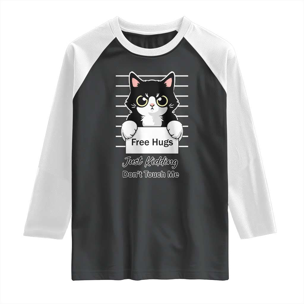 Funny Black Cat Quote Raglan Shirt Free Hugs Just Kidding Do Not Touch Me TS12 Black White Print Your Wear