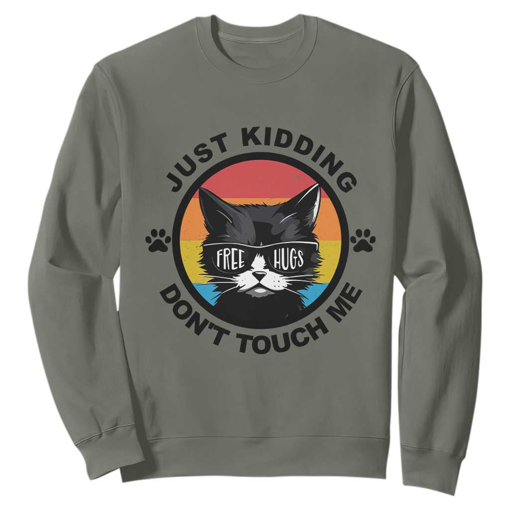 Black Cat Lovers Sweatshirt Free Hugs Just Kidding Do Not Touch Me Gift TS12 Military Green Print Your Wear